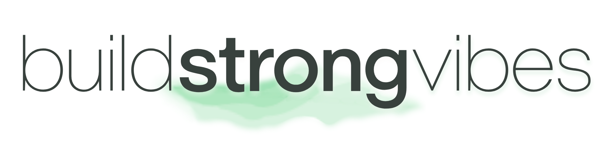 Build Strong Vibes